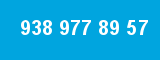 938 977 89 57